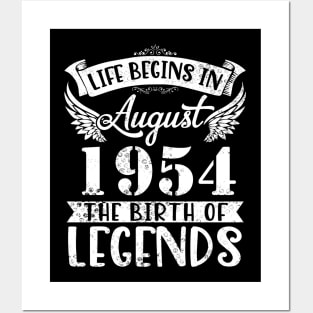 Life Begins In August 1954 The Birth Of Legend Happy Birthday Me Papa Dad Uncle Brother Husband Son Posters and Art